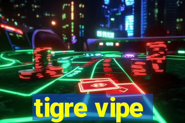 tigre vipe